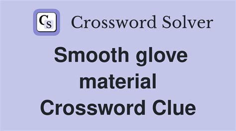 Smooth sheet material Crossword Clue: 2 Answers with 4